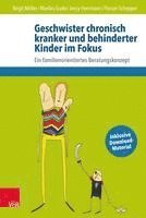 bokomslag Geschwister Chronisch Kranker Und Behinderter Kinder Im Fokus: Ein Familienorientiertes Beratungskonzept