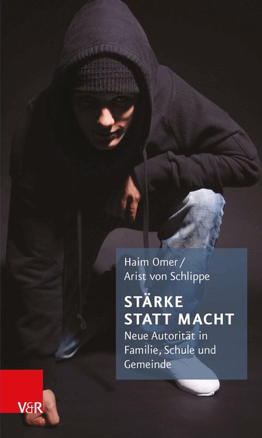 Haim Omer, Arist von Schlippe - Stärke statt Macht, Häftad