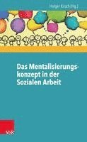 Mentalisierungskonzept Hg.Kirsch/EBook; Das Mentalisierungskonzept in der Sozialen Arbeit