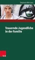 bokomslag Trauernde Jugendliche in Der Familie