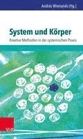 bokomslag System Und Korper: Kreative Methoden in Der Systemischen Praxis