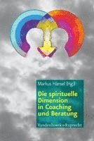 bokomslag Die spirituelle Dimension in Coaching und Beratung