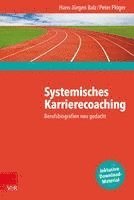 Hans-Jurgen Balz, Hans-Jürgen Balz, Peter Plöger - Systemisches Karrierecoaching: Berufsbiografien Neu Gedacht, Häftad