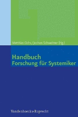 Matthias Ochs, Jochen Schweitzer - Handbuch Forschung für Systemiker, Inbunden