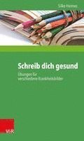 Silke Heimes - Schreib Dich Gesund, Häftad