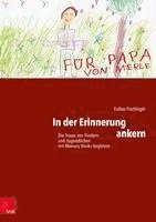 bokomslag In Der Erinnerung Ankern: Die Trauer Von Kindern Und Jugendlichen Mit Memory Books Begleiten