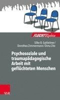 bokomslag Psychosoziale und traumapädagogische Arbeit mit geflüchteten Menschen