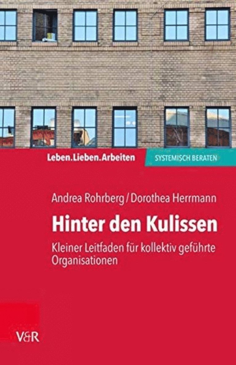 Andrea Rohrberg, Dorothea Herrmann - Leben. Lieben. Arbeiten: systemisch beraten, Häftad