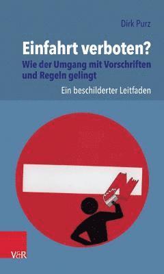 bokomslag Einfahrt verboten? Wie der Umgang mit Vorschriften und Regeln gelingt