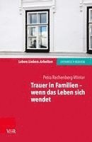 Petra Rechenberg-winter - Trauer in Familien - Wenn Das Leben Sich Wendet, Häftad