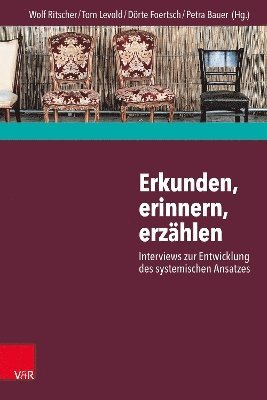 Wolf Ritscher, Tom Levold, Dörte Foertsch, Petra Bauer - Erkunden, erinnern, erzählen: Interviews zur Entwicklung des systemischen Ansatzes, Häftad