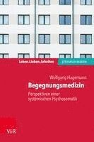 bokomslag Begegnungsmedizin- Perspektiven einer systemischen Psychosomatik