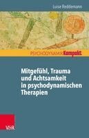 Luise Reddemann - Mitgefühl, Trauma und Achtsamkeit in psychodynamischen Therapien, Häftad