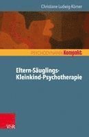 bokomslag Eltern-Sauglings-Kleinkind-Psychotherapie