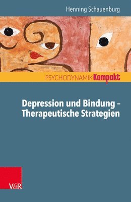 bokomslag Depression und Bindung - Therapeutische Strategien