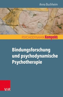 bokomslag Bindungsforschung und psychodynamische Psychotherapie