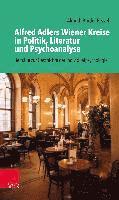 bokomslag Alfred Adlers Wiener Kreise in Politik, Literatur und Psychoanalyse