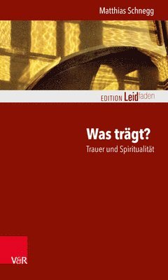 bokomslag Was Tragt? Trauer Und Spiritualitat