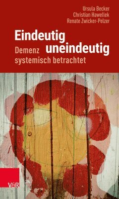 bokomslag Eindeutig Uneindeutig - Demenz Systemisch Betrachtet