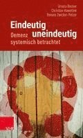 Eindeutig Uneindeutig - Demenz Systemisch Betrachtet 1