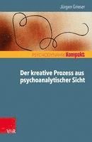 bokomslag Der kreative Prozess aus psychoanalytischer Sicht