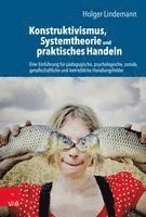 Holger Lindemann - Konstruktivismus, Systemtheorie und praktisches Handeln, Häftad