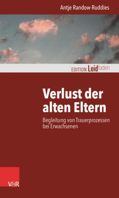 Antje Randow-Ruddies - Verlust der alten Eltern, Häftad