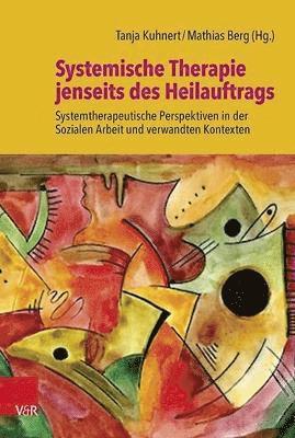 Systemische Therapie jenseits des Heilauftrags 1