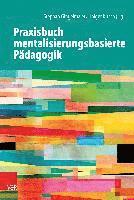 bokomslag Praxisbuch mentalisierungsbasierte Pädagogik