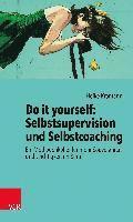 bokomslag Do it yourself: Selbstsupervision und Selbstcoaching