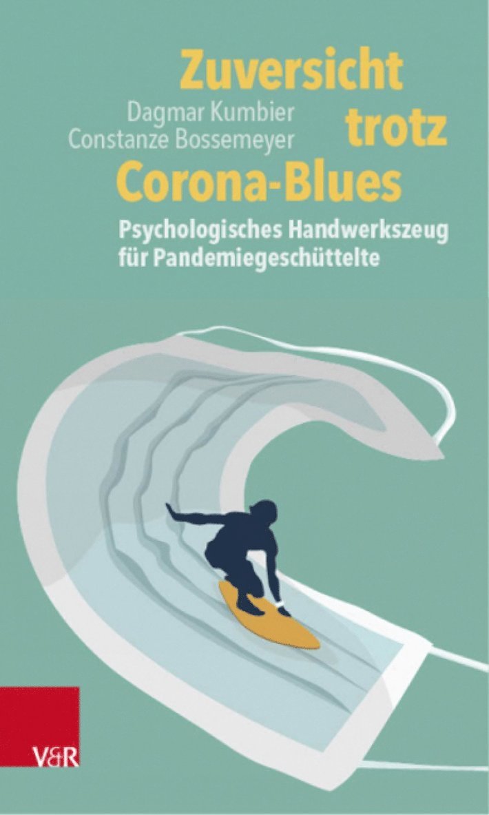 Dagmar Kumbier, Constanze Bossemeyer - Zuversicht trotz Corona-Blues, Häftad