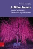 Christoph Bevier - In Obhut trauern - Handbuch Trauer und Trauerbegleitung in Religionen, Häftad. Tillgänglighet: Lägg i varukorg