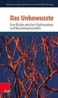 bokomslag Das Unbewusste - Eine Brucke Zwischen Psychoanalyse Und Neurowissenschaften