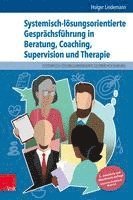 bokomslag Systemisch-lösungsorientierte Gesprächsführung in Beratung, Coaching, Supervision und Therapie