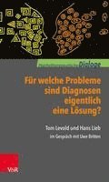 bokomslag Fur Welche Probleme Sind Diagnosen Eigentlich Eine Losung?: Tom Levold Und Hans Lieb Im Gesprach Mit Uwe Britten