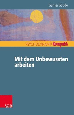 Günter Gödde - Mit dem Unbewussten arbeiten, Häftad