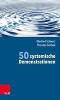 Manfred Schwarz, Thorsten Schlaak - 50 Systemische Demonstrationen, Inbunden
