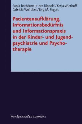 bokomslag PatientenaufklA¿rung, InformationsbedA"rfnis und Informationspraxis in der Kinder- und Jugendpsychiatrie und Psychotherapie
