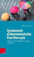 bokomslag Systemisch-dokumentarische Paartherapie: Resilienz in Partnerschaften entdecken und strken