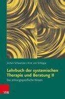 Arist Von Schlippe, Jochen Schweitzer - Lehrbuch Der Systemischen Therapie Und Beratung II: Das Storungsspezifische Wissen, Häftad