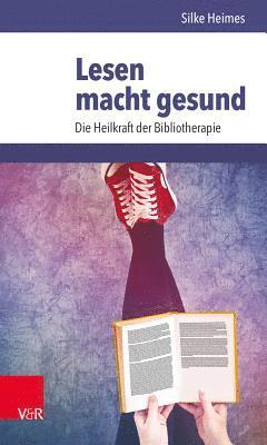 Lesen Macht Gesund: Die Heilkraft Der Bibliotherapie 1