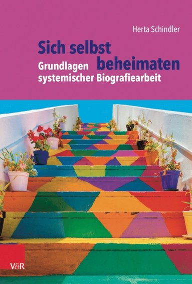 bokomslag Sich selbst beheimaten: Grundlagen systemischer Biografiearbeit