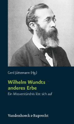 Wilhelm Wundts Anderes Erbe: Ein Missverstandnis Lost Sich Auf