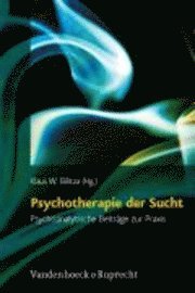 Klaus W. Bilitza - Psychotherapie der Sucht, Inbunden