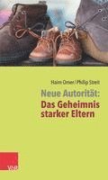 Haim Omer, Philip Streit - Neue Autoritat: Das Geheimnis starker Eltern, Häftad