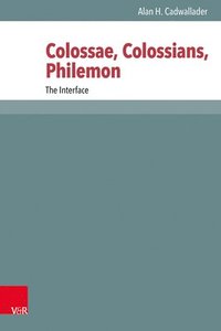 bokomslag Colossae, Colossians, Philemon: The Interface