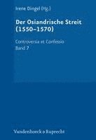 Irene Dingel - Der Osiandrische Streit (1550--1570), Inbunden