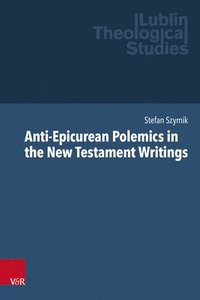 bokomslag Anti-Epicurean Polemics in the New Testament Writings