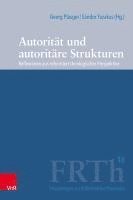 Autoritat Und Autoritare Strukturen: Reflexionen Aus Reformiert-Theologischer Perspektive