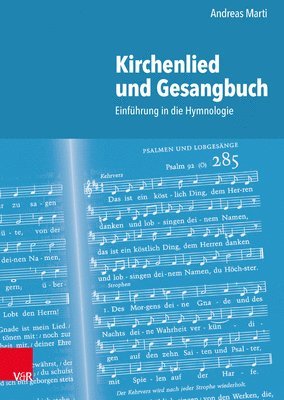 Andreas Marti - Kirchenlied und Gesangbuch, Inbunden